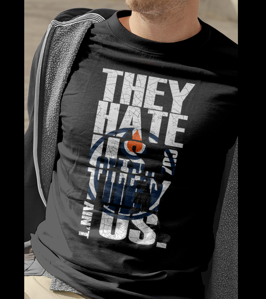 They Hate Us Edmonton Oilers T-Shirt