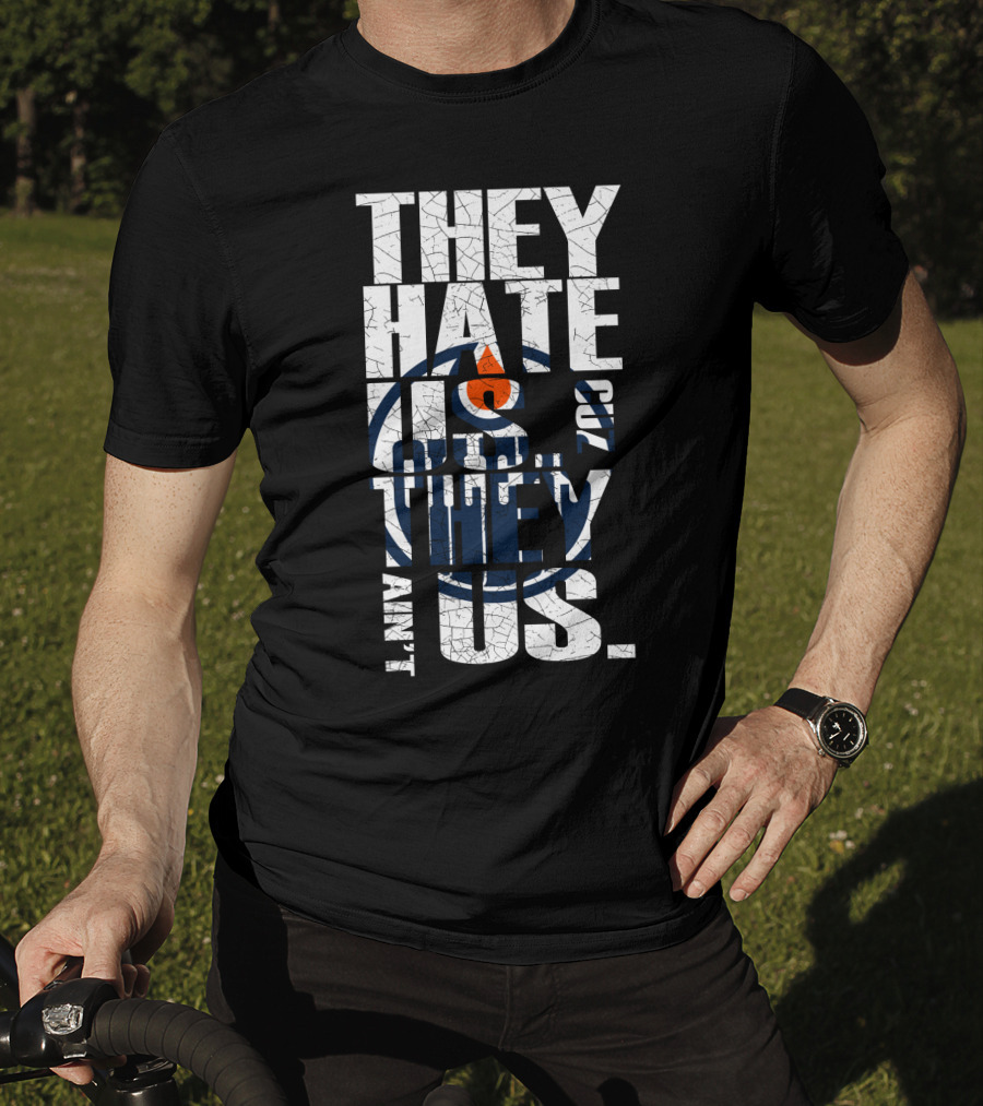 They Hate Us Edmonton Oilers T-Shirt