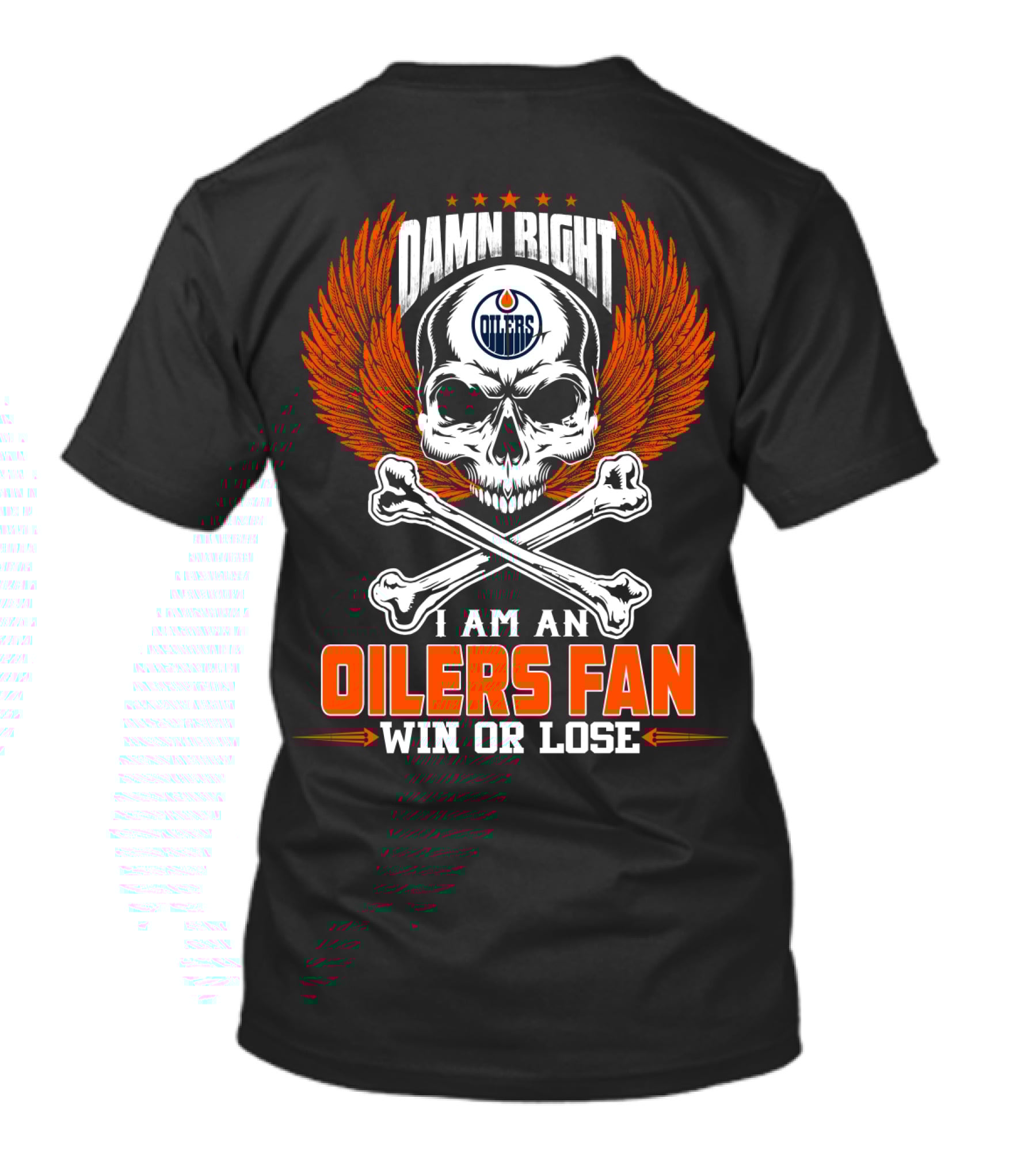 Damn Right I Am An Edmonton Oilers Fan Win Or Lose T-Shirt