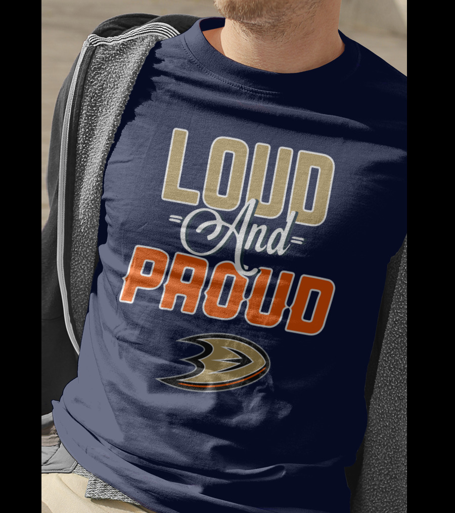 Anaheim Ducks Loud And Proud T-Shirt