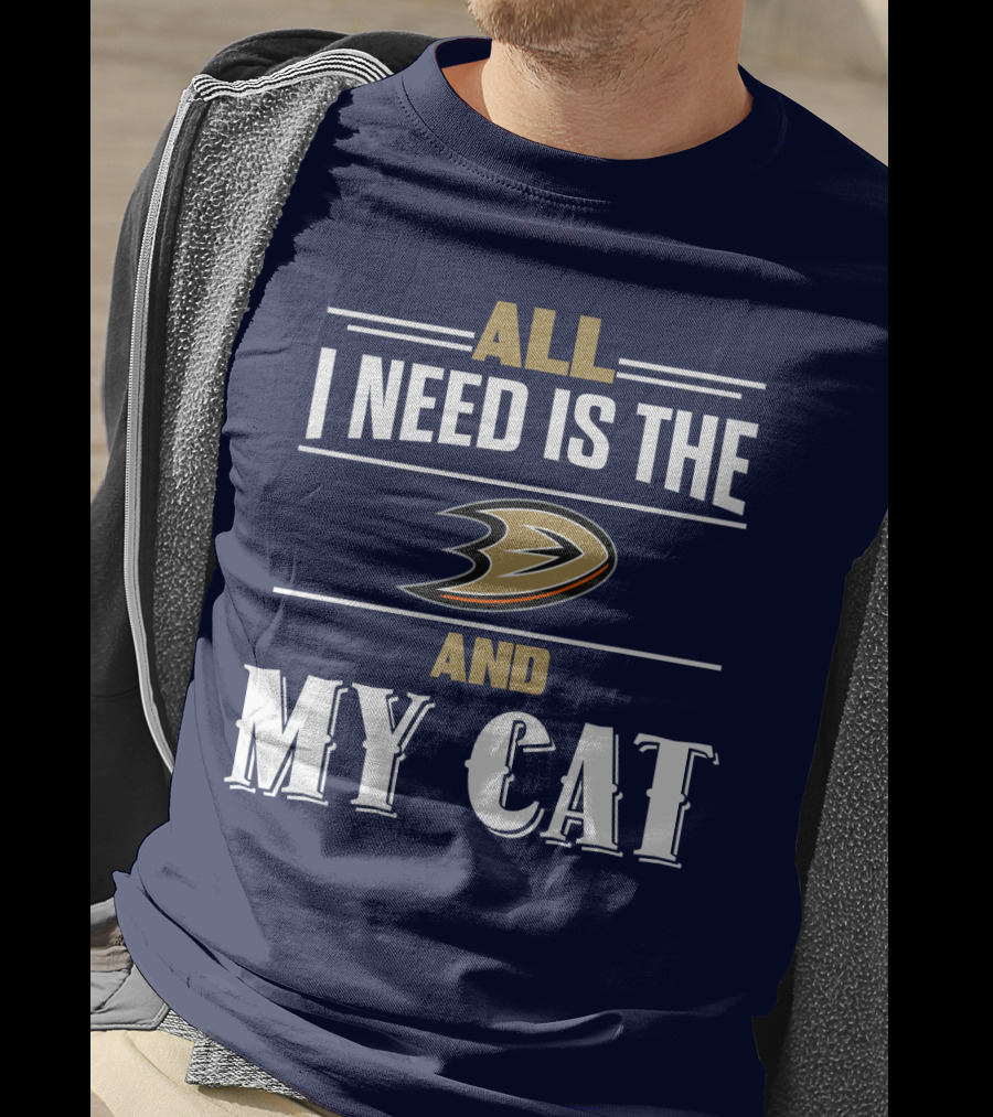 All I Need Is The Anaheim Ducks And My Cat T-Shirt