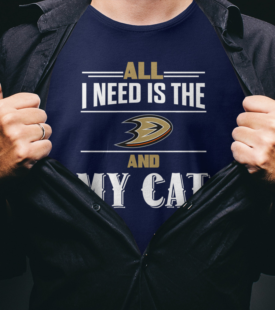 All I Need Is The Anaheim Ducks And My Cat T-Shirt