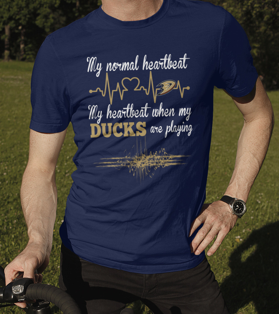 My Normal Heartbeat My Heartbeat When My Ducks Are Playing Anaheim Ducks T-Shirt