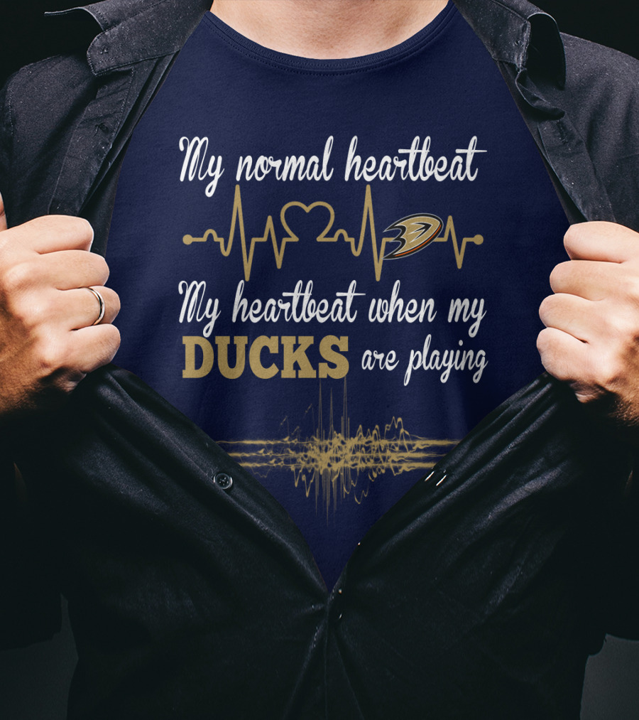 My Normal Heartbeat My Heartbeat When My Ducks Are Playing Anaheim Ducks T-Shirt