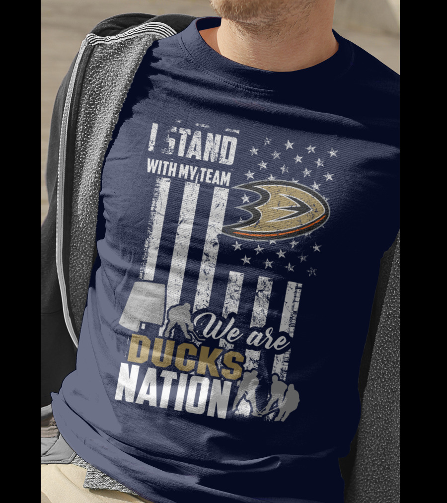 I Stand With My Team We Are Anaheim Ducks Nation T-Shirt