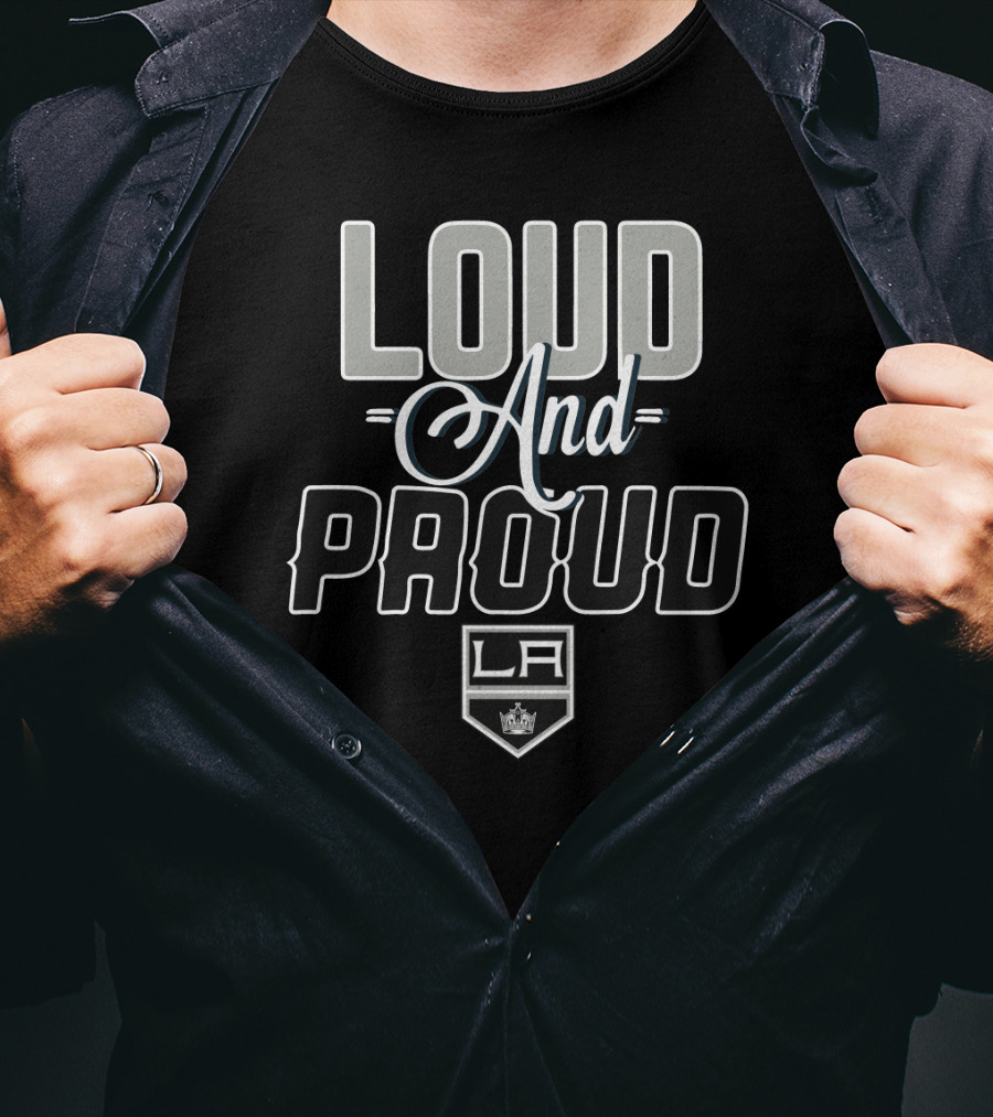 Loud And Proud Los Angeles Kings La T-Shirt