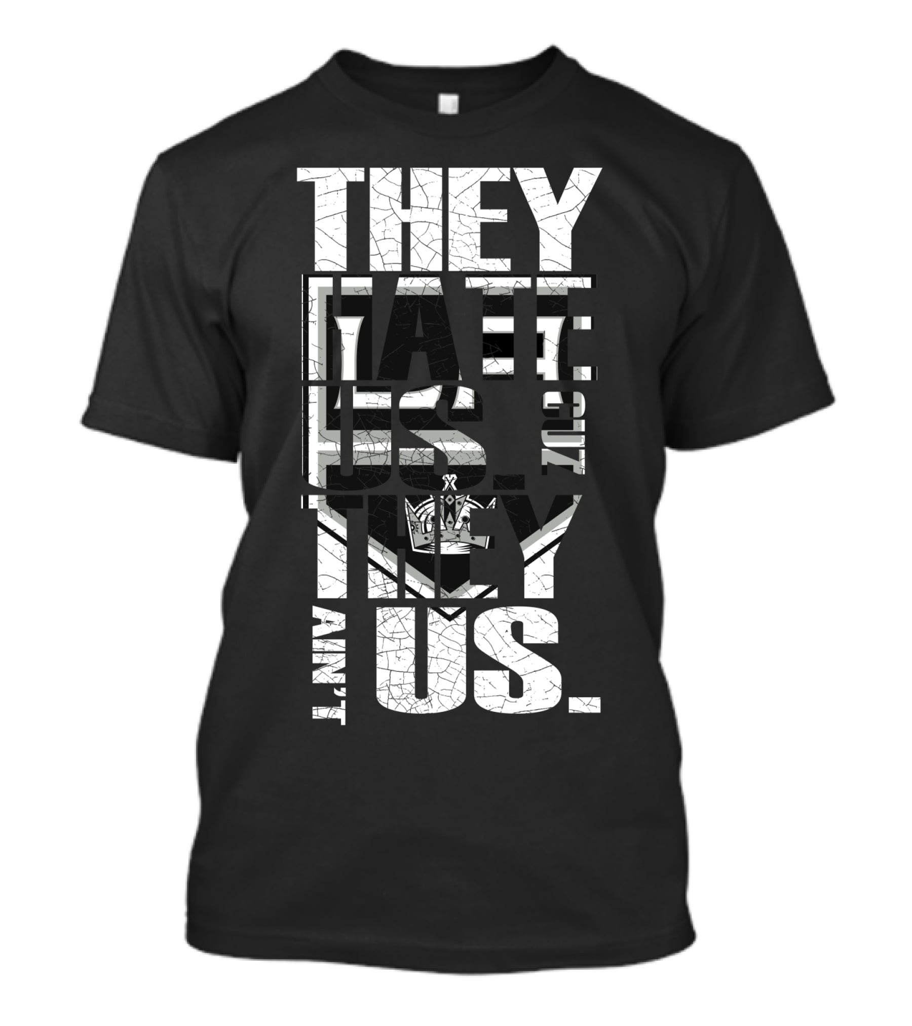 They Hate Us Los Angeles Kings They Ain't Us T-Shirt