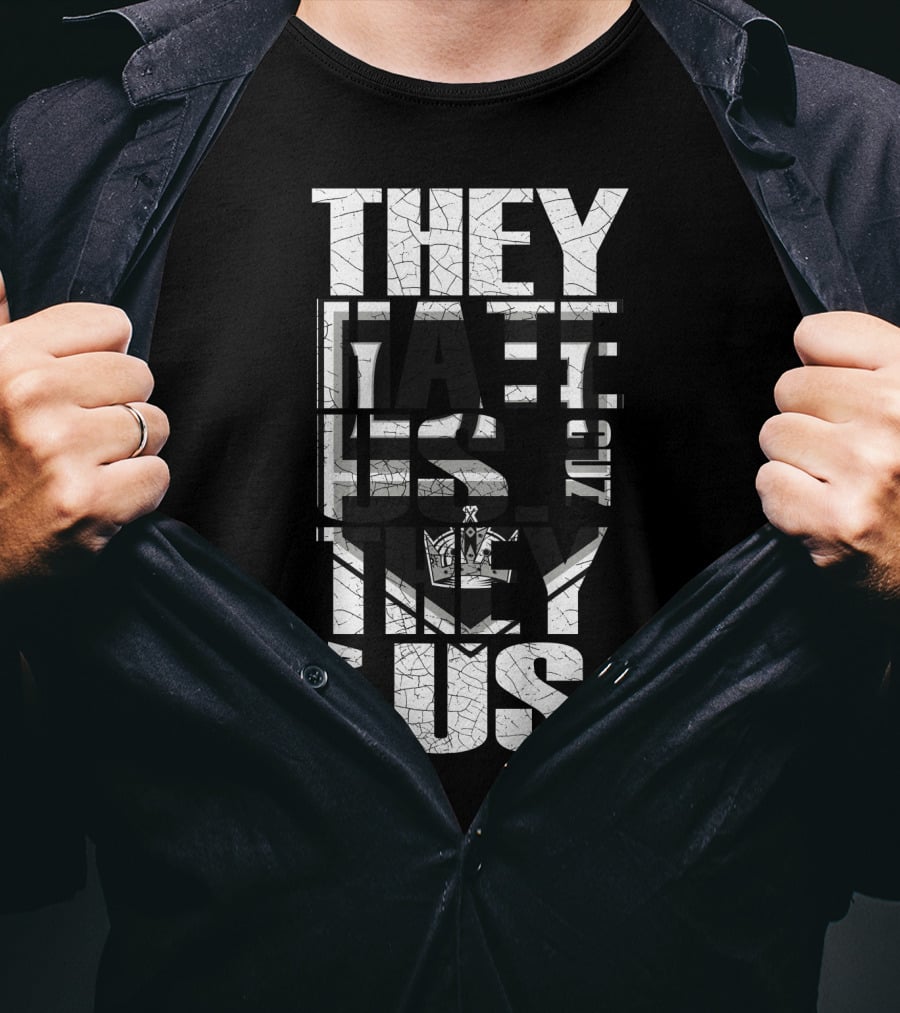 They Hate Us Los Angeles Kings They Ain't Us T-Shirt