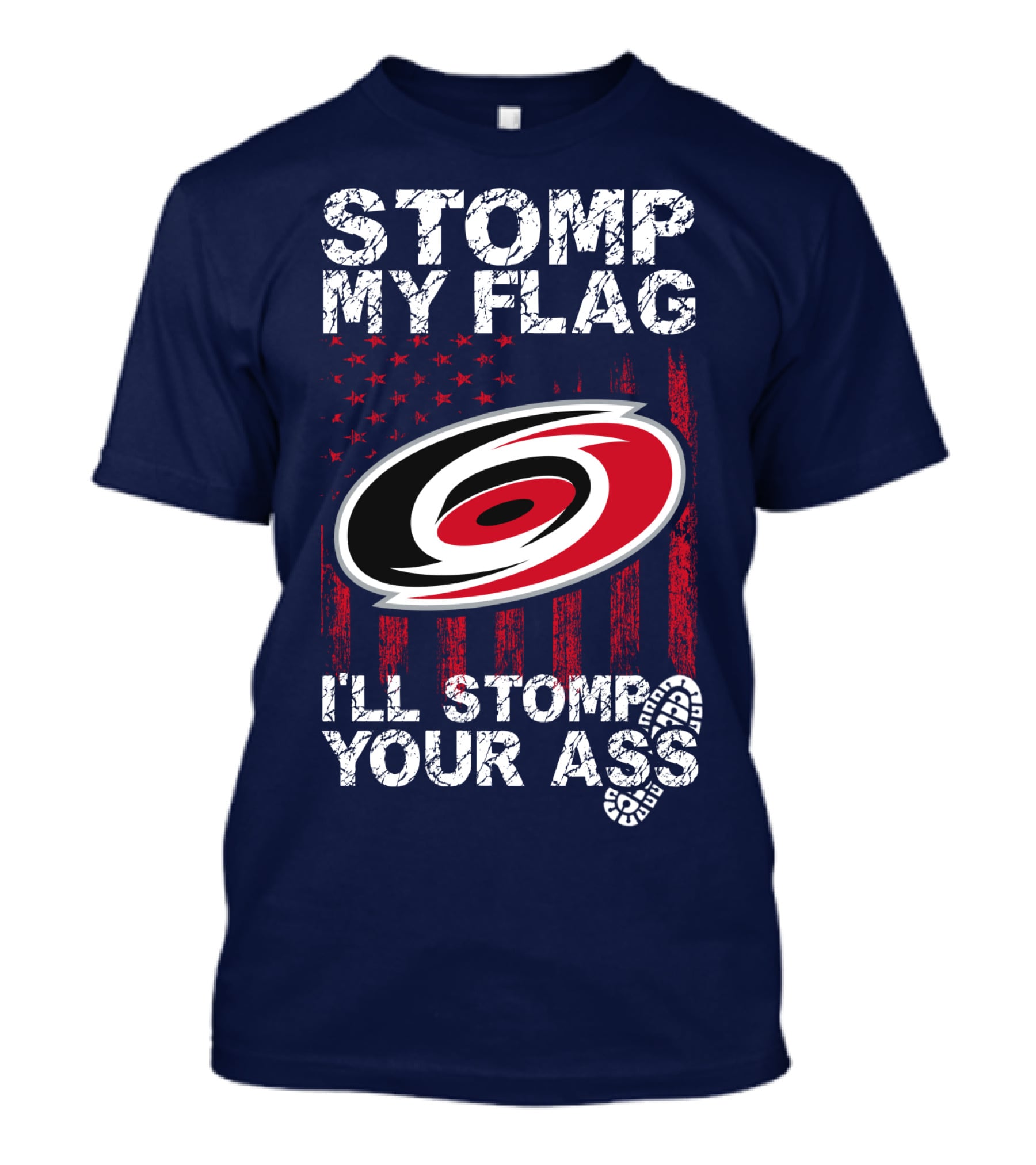 Carolina Hurricanes Stomp My Flag I'll Stomp Your Ass T-Shirt