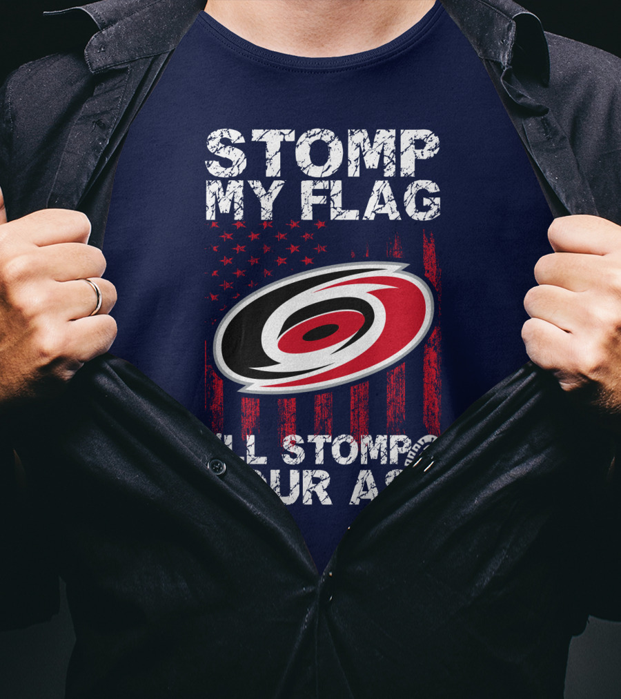 Carolina Hurricanes Stomp My Flag I'll Stomp Your Ass T-Shirt