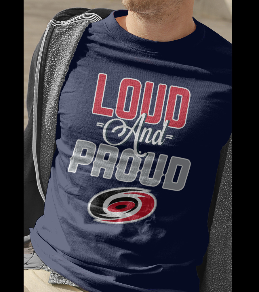 Loud And Proud Carolina Hurricanes T-Shirt