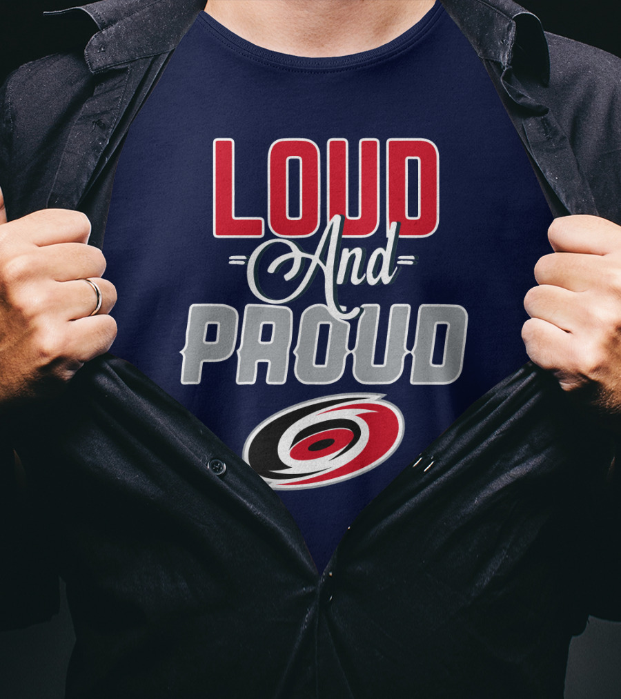 Loud And Proud Carolina Hurricanes T-Shirt