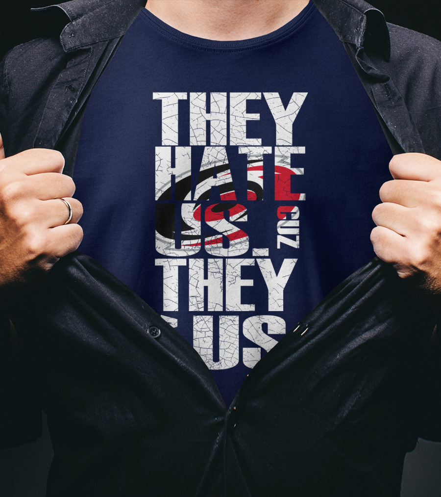 They Hate Us Cuz They Ain't Us Carolina Hurricanes T-Shirt
