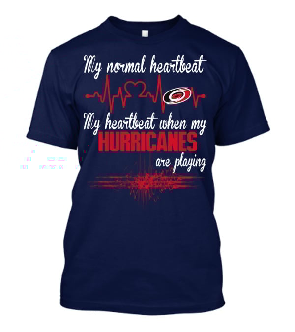 My Heartbeat When My Carolina Hurricanes Are Playing T-Shirt