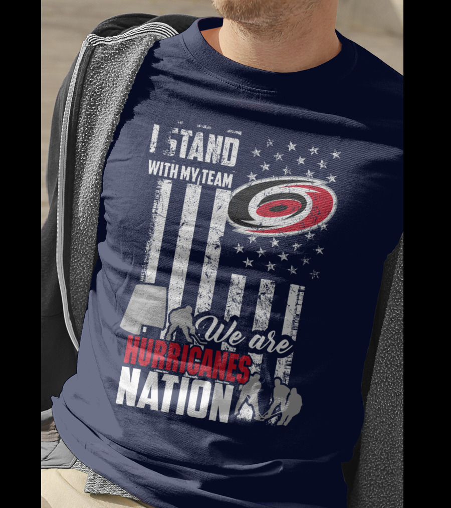 I Stand With My Team We Are Hurricanes Nation Carolina Hurricanes T-Shirt