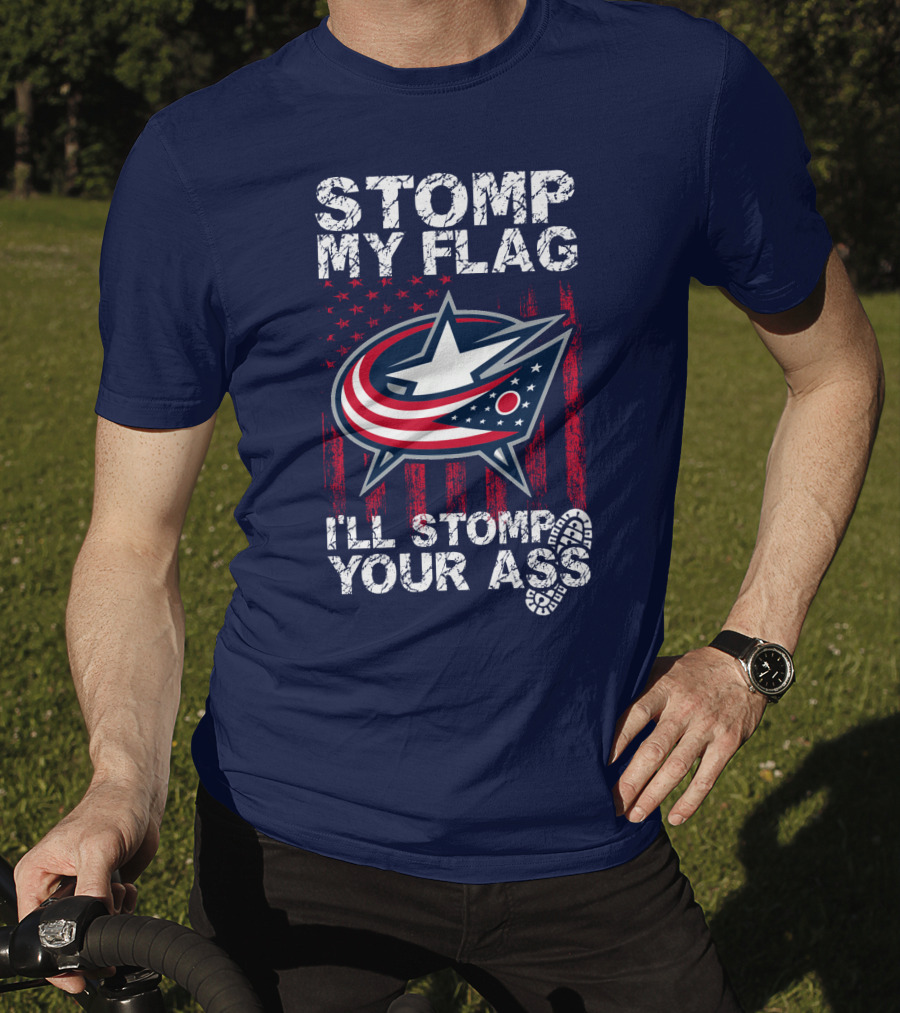 Stomp My Flag I'll Stomp Your Ass Columbus Blue Jackets T-Shirt