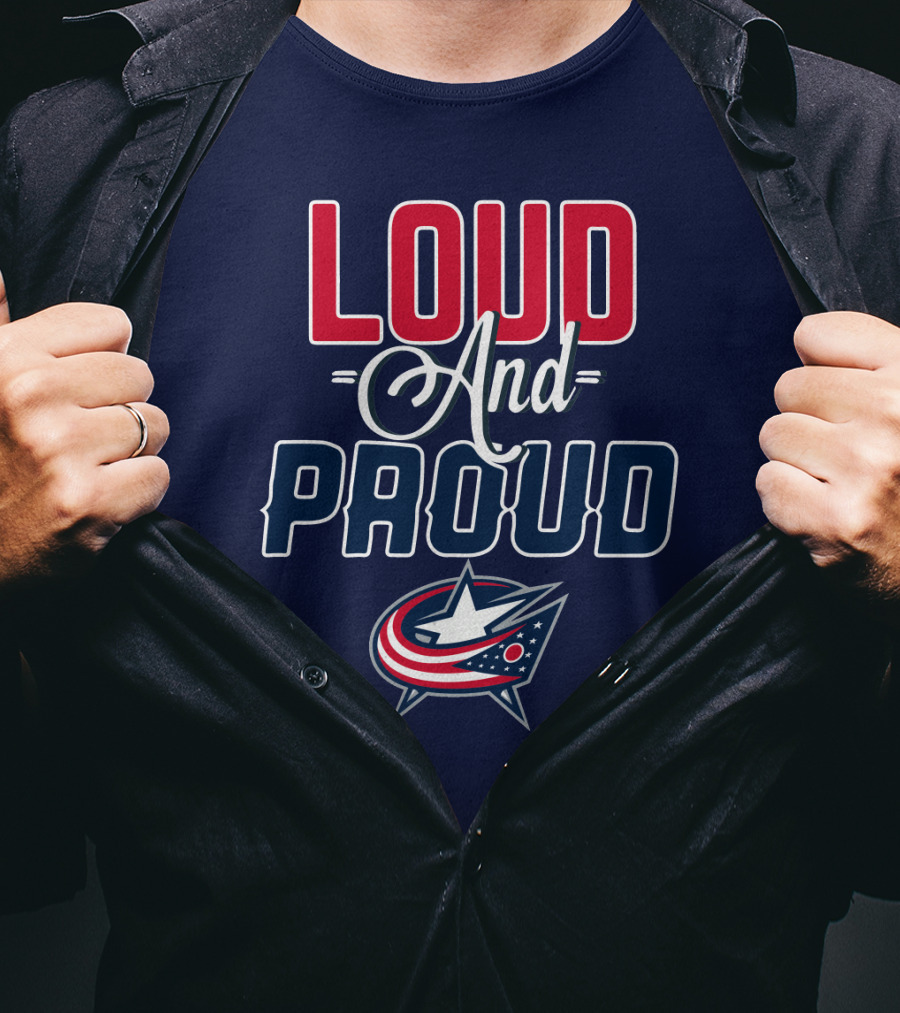 Loud And Proud Columbus Blue Jackets T-Shirt