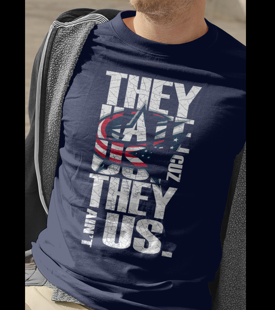 They Hate Us Cuz They Ain't Us Columbus Blue Jackets T-Shirt