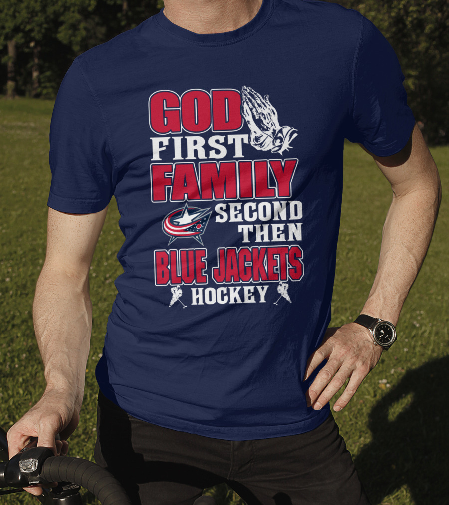 God First Family Second Then Blue Jackets Hockey T-Shirt