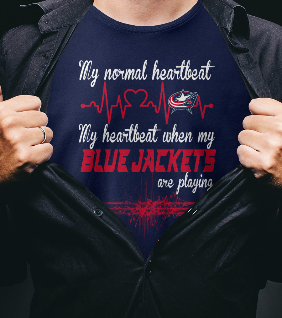 My Normal Heartbeat My Heartbeat When My Blue Jackets Are Playing T-Shirt