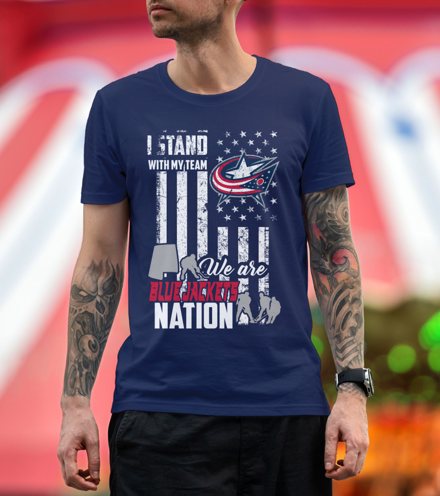 I Stand With My Team We Are Columbus Blue Jackets Nation T-Shirt