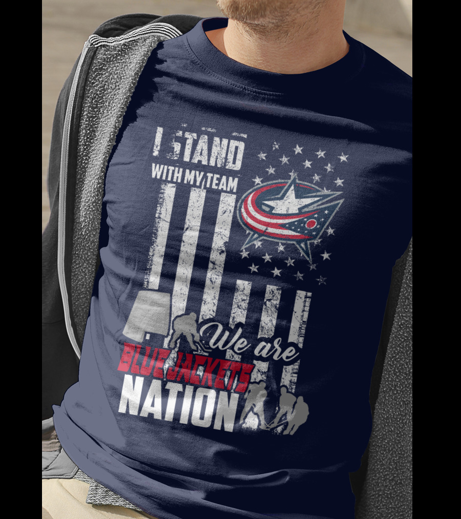 I Stand With My Team We Are Columbus Blue Jackets Nation T-Shirt