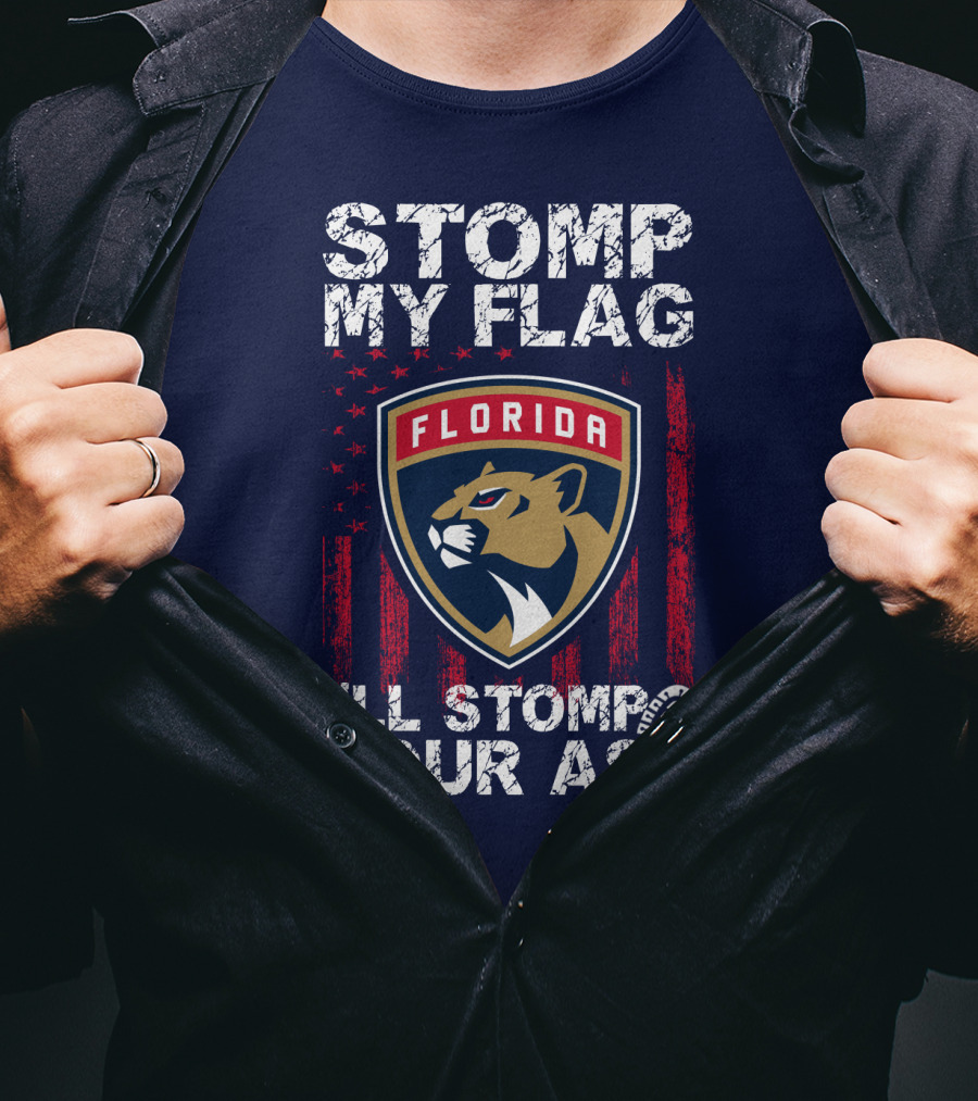 Florida Panthers Stomp My Flag I'll Stomp Your Ass T-Shirt