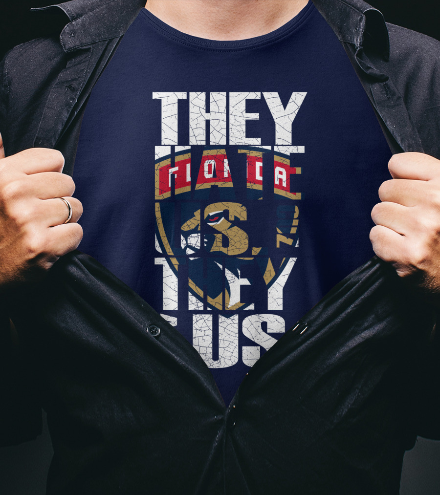 Florida Panthers They Hate Us They Ain't Us T-Shirt