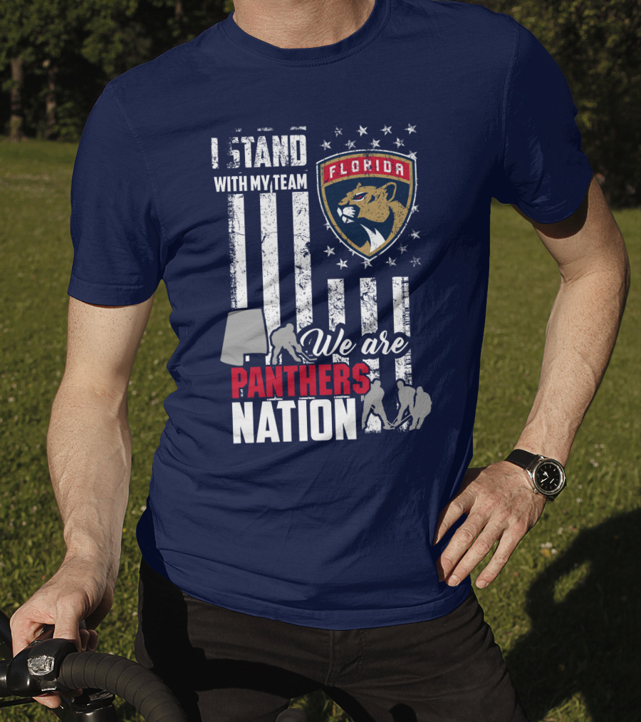 I Stand With My Team Florida Panthers We Are Panthers Nation T-Shirt