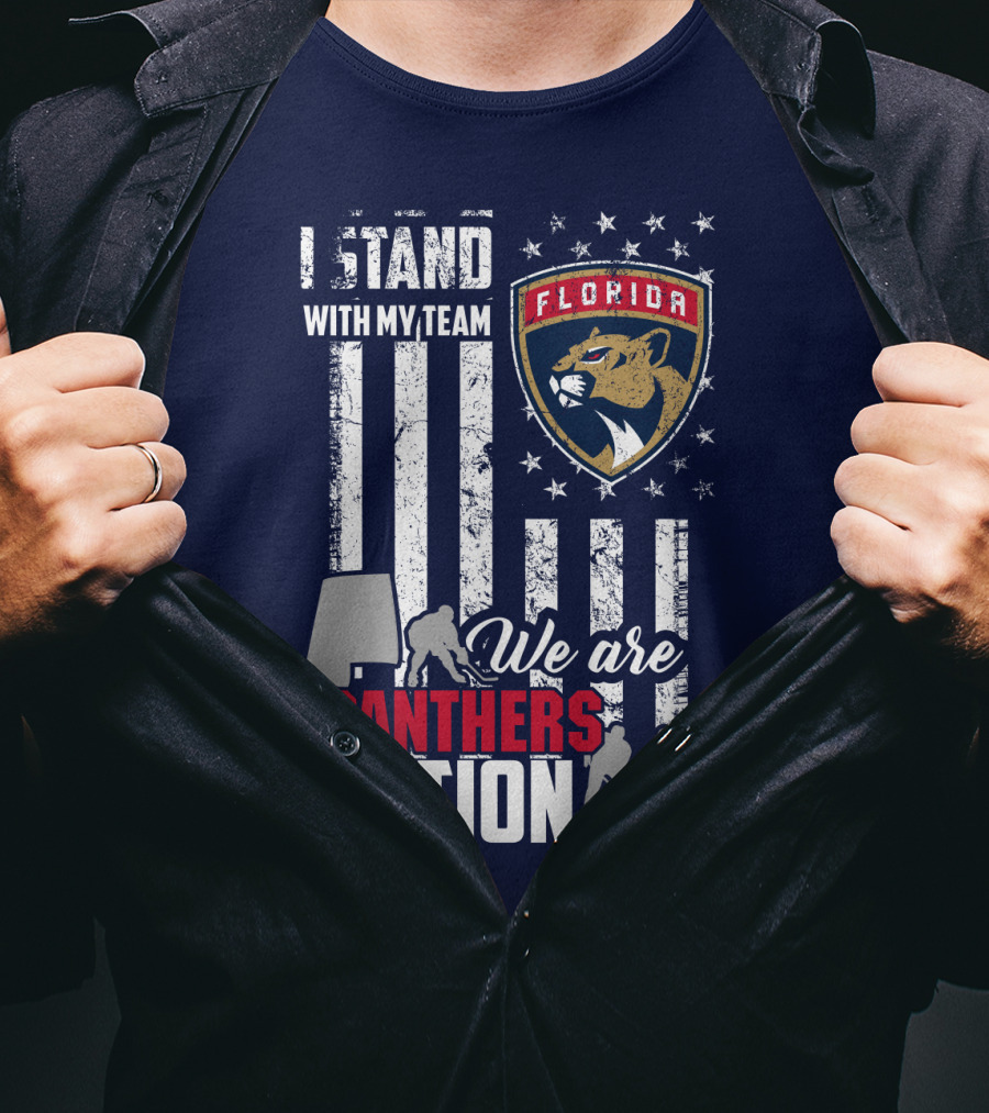 I Stand With My Team Florida Panthers We Are Panthers Nation T-Shirt
