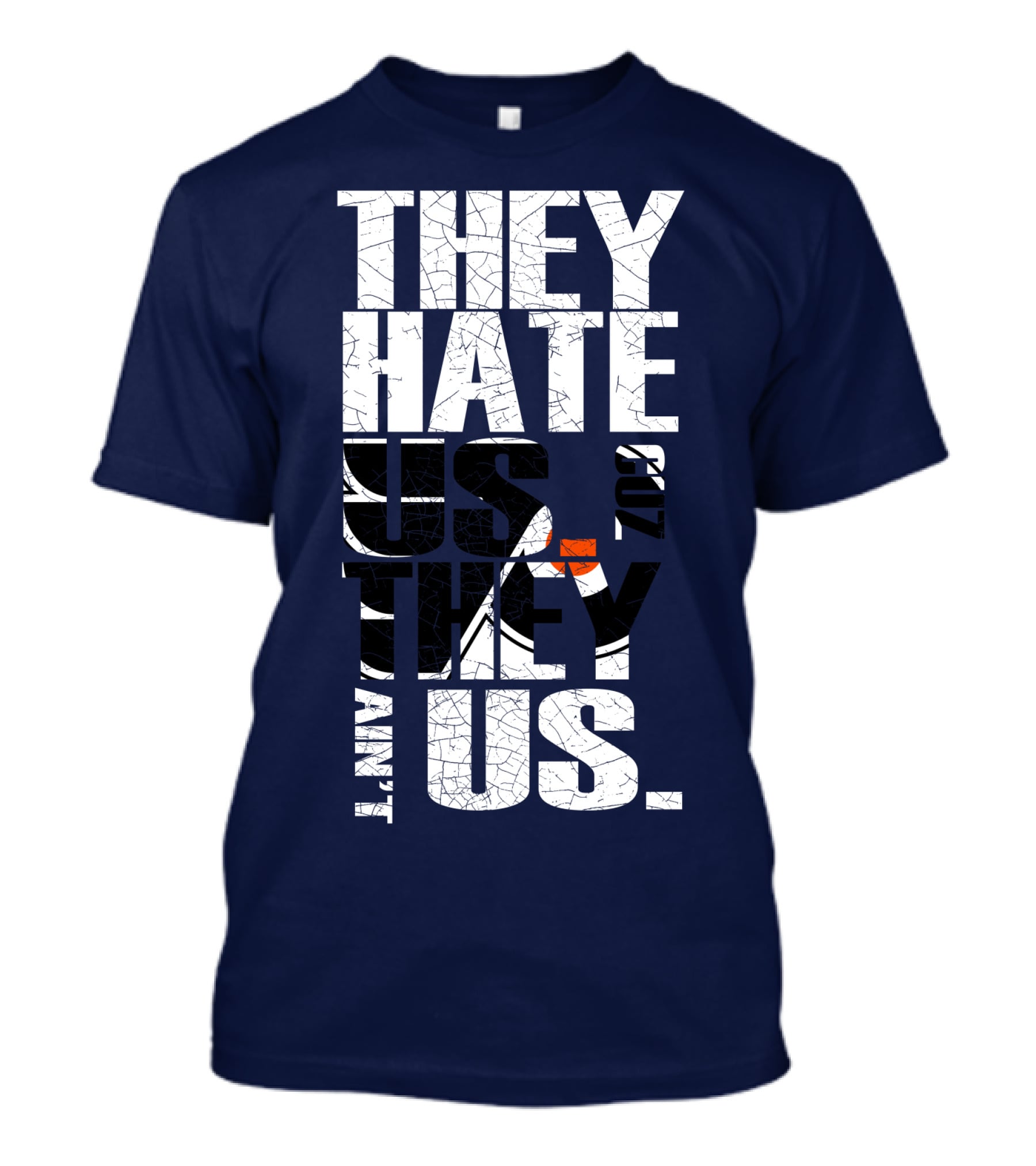 They Hate Us Cause They Ain't Us Philadelphia Flyers T-Shirt