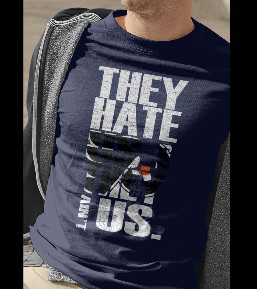 They Hate Us Cause They Ain't Us Philadelphia Flyers T-Shirt