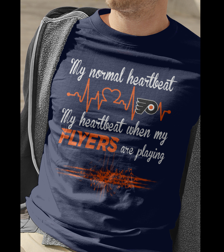 My Normal Heartbeat My Heartbeat When My Philadelphia Flyers Are Playing T-Shirt