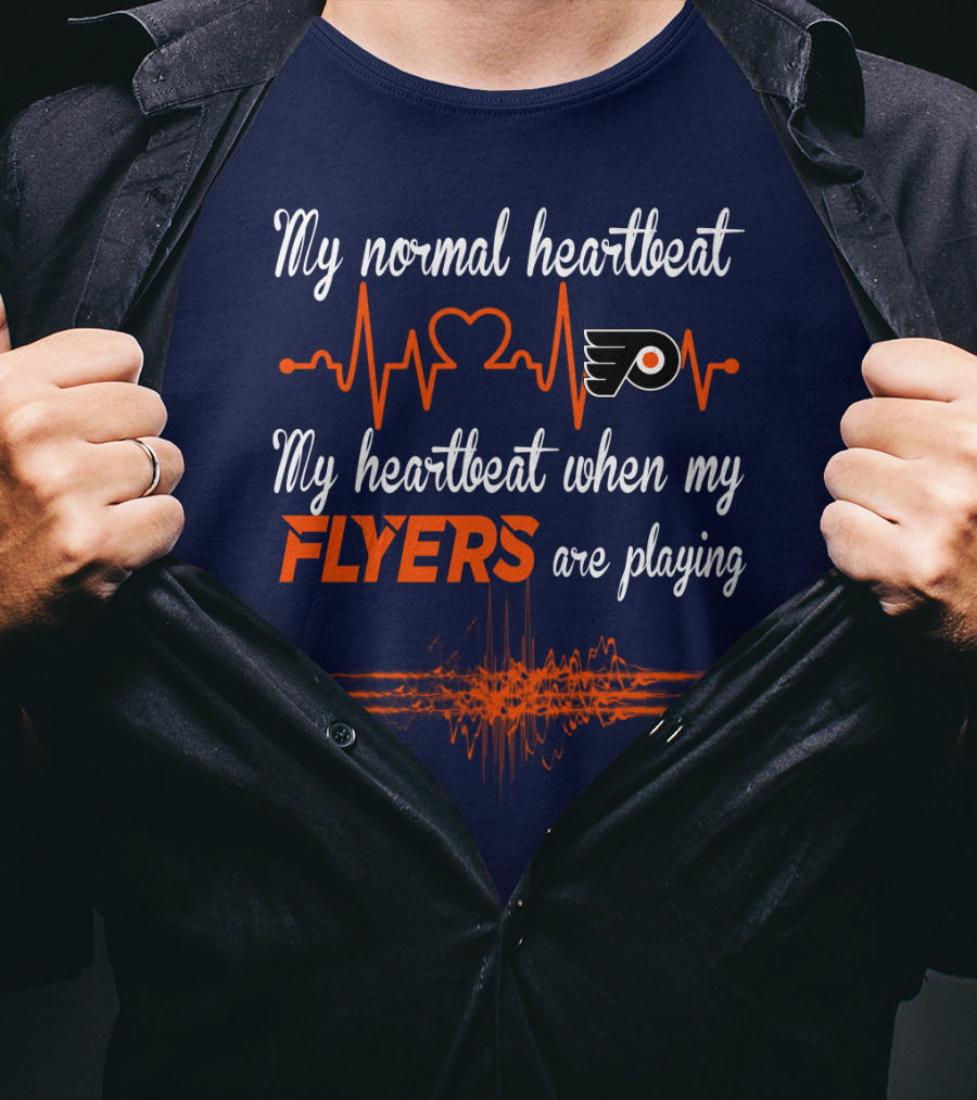 My Normal Heartbeat My Heartbeat When My Philadelphia Flyers Are Playing T-Shirt