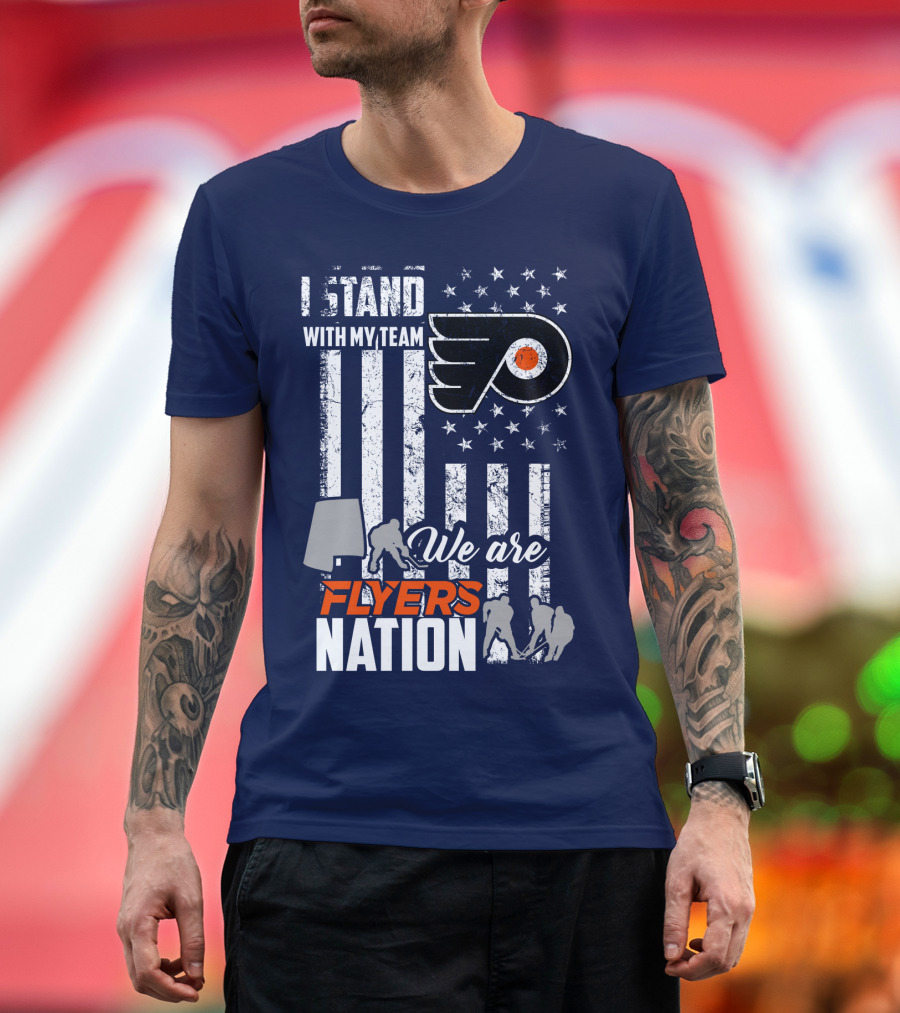 I Stand With My Team We Are Flyers Nation T-Shirt