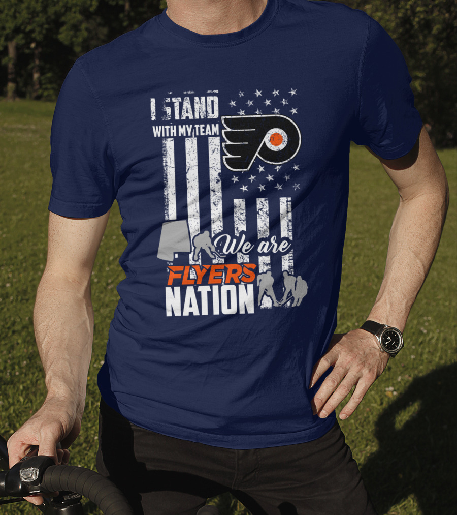 I Stand With My Team We Are Flyers Nation T-Shirt