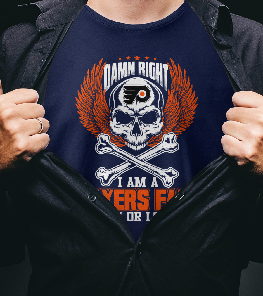 Philadelphia Flyers Damn Right I Am A Flyers Fan Win Or Lose T-Shirt