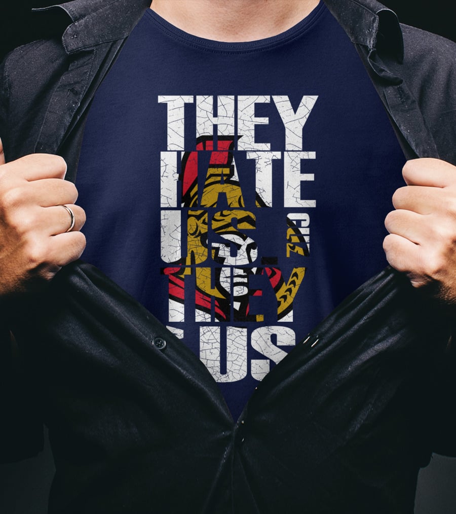 Ottawa Senators They Hate Us Cuz They Ain't Us T-Shirt