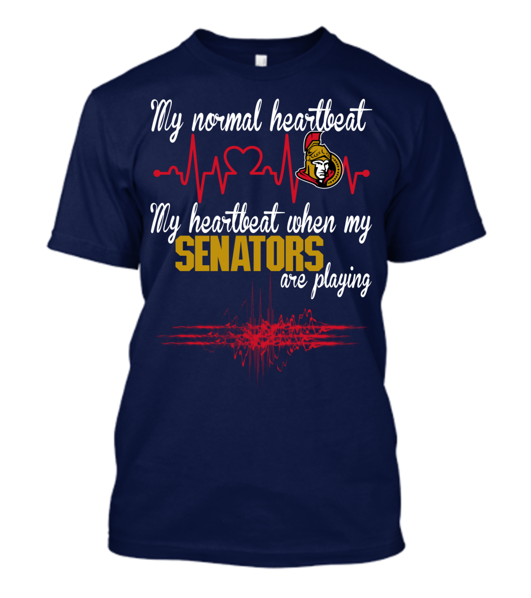 My Normal Heartbeat My Heartbeat When My Ottawa Senators Are Playing T-Shirt