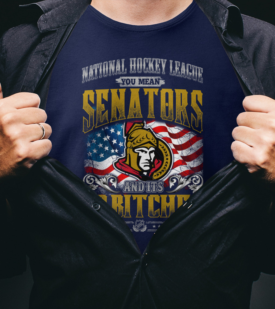 National Hockey League Senators And Its 30 Bitches T-Shirt