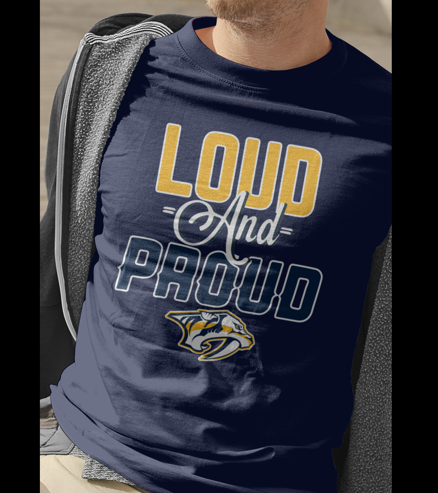 Loud And Proud Nashville Predators T-Shirt