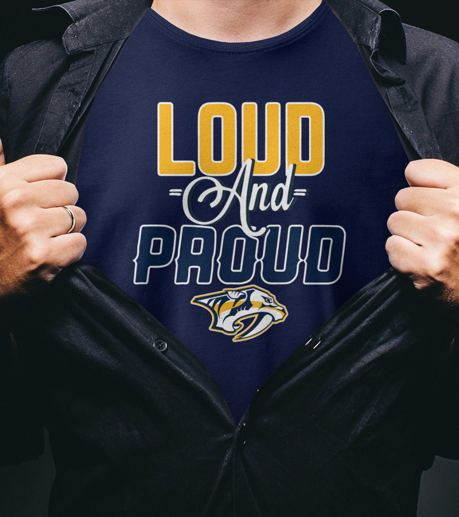 Loud And Proud Nashville Predators T-Shirt
