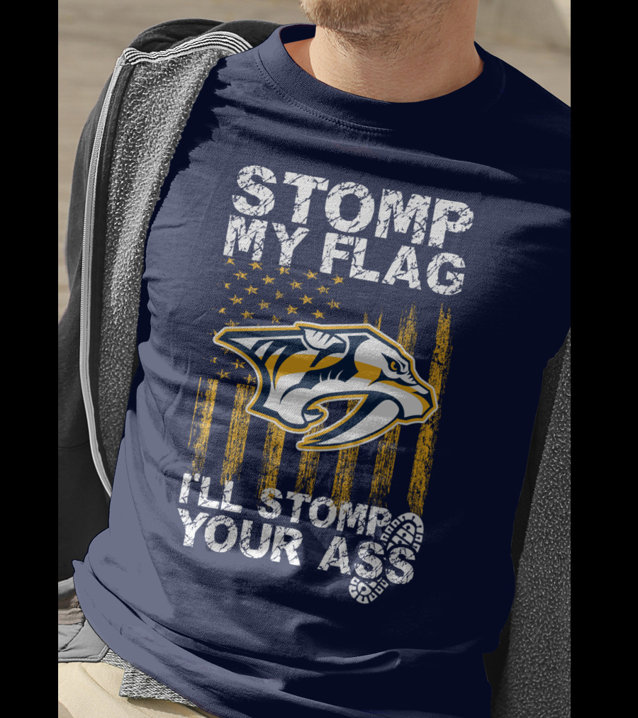 Nashville Predators Stomp My Flag I'll Stomp Your Ass T-Shirt