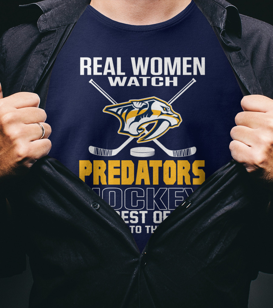 Real Women Watch Predators Hockey The Rest Of You Get Back To The Kitchen T-Shirt