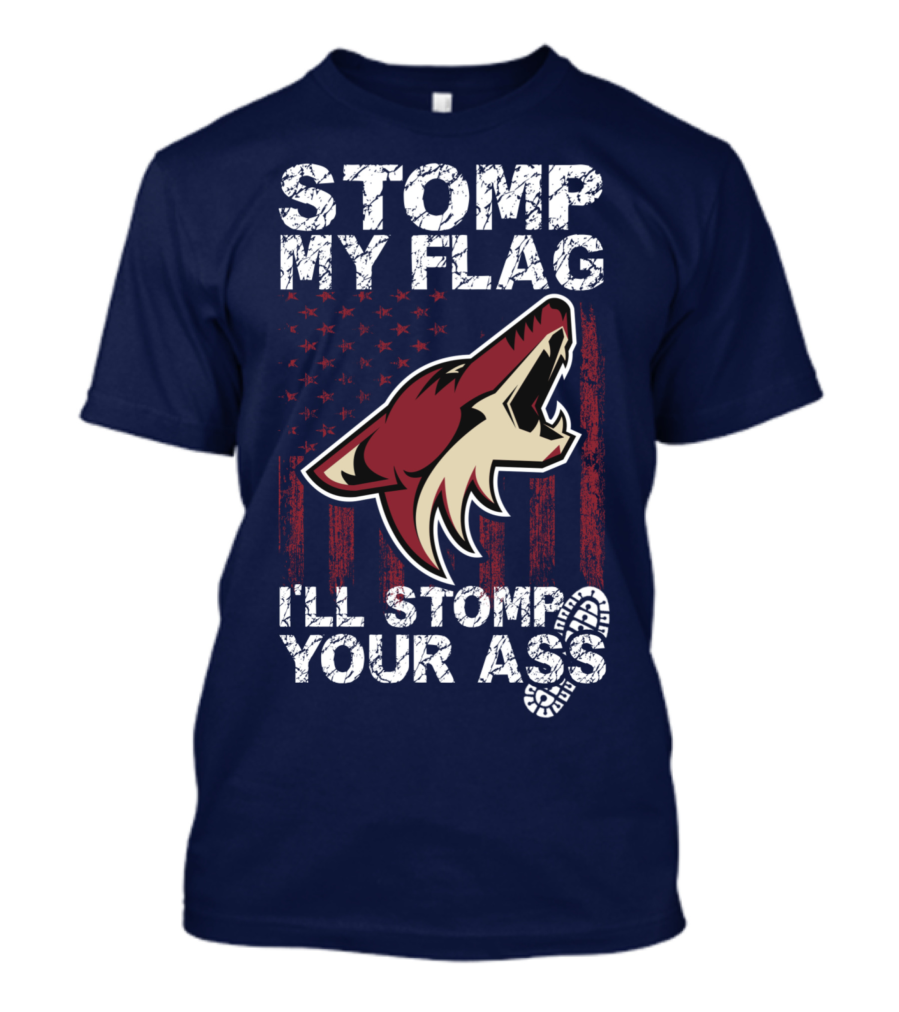 Stomp My Flag I'll Stomp Your Ass Arizona Coyotes T-Shirt