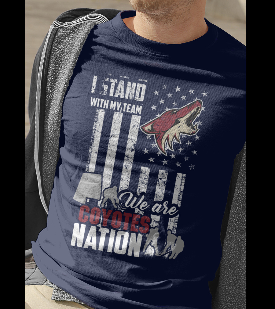 I Stand With My Team We Are Coyotes Nation Arizona Coyotes T-Shirt
