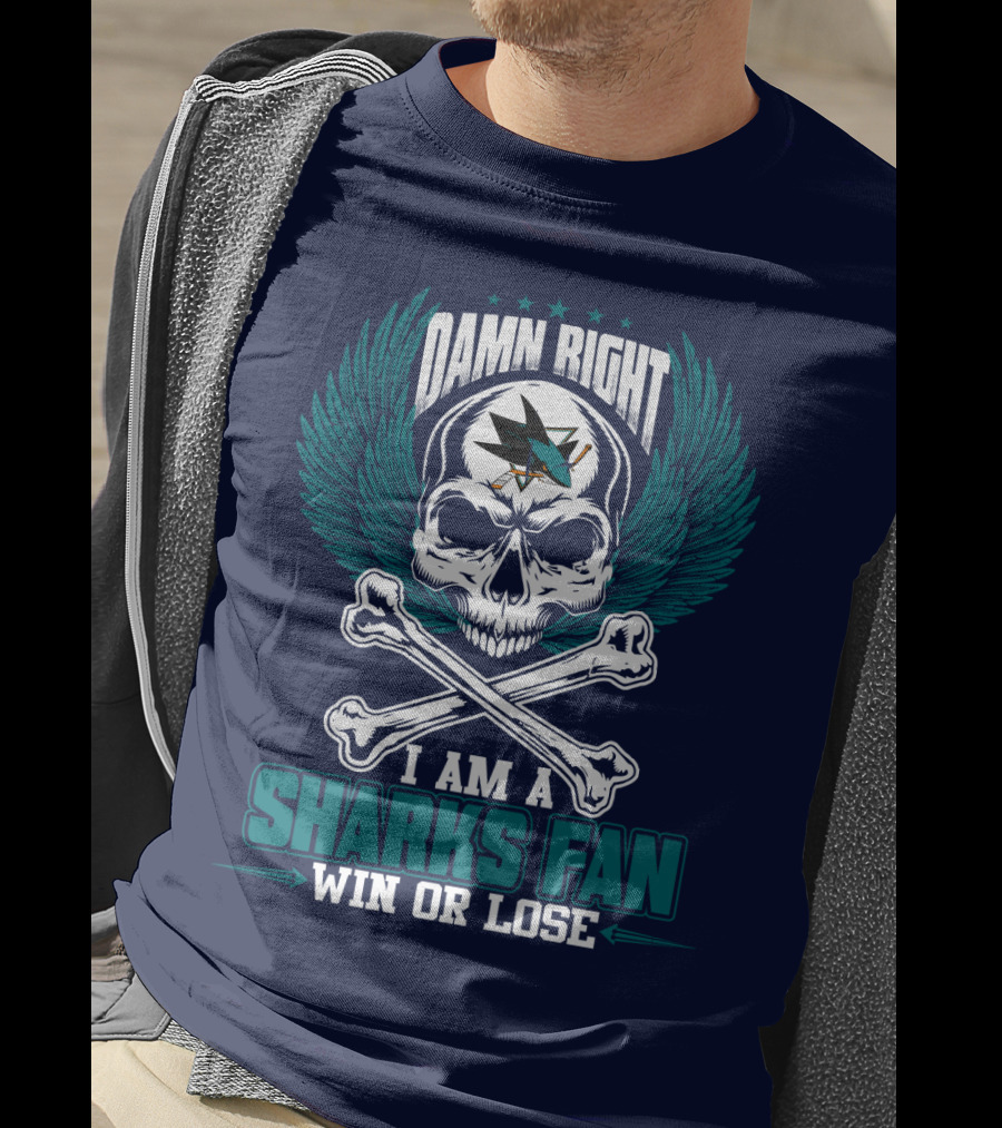 Damn Right I Am A San Jose Sharks Fan Win Or Lose T-Shirt