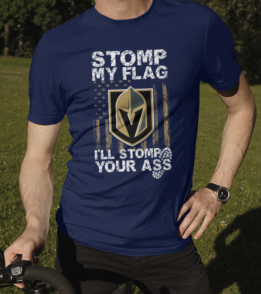 Stomp My Flag I'll Stomp Your Ass Vegas Golden Knights T-Shirt