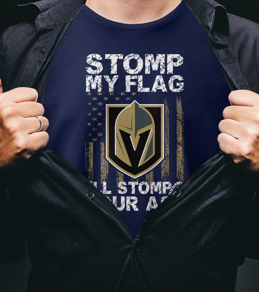 Stomp My Flag I'll Stomp Your Ass Vegas Golden Knights T-Shirt