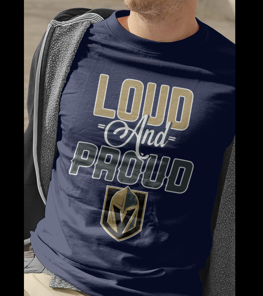 Loud And Proud Vegas Golden Knights T-Shirt